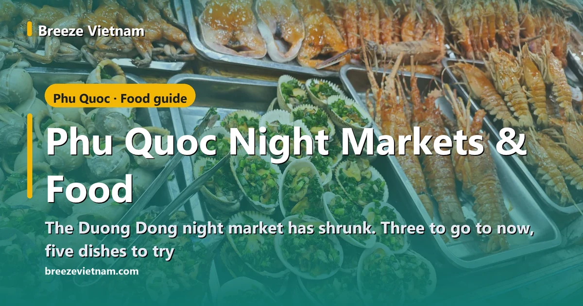 Phu Quoc night markets and food guide card over trays of grilled lobster, prawns and sea snails on a market stall